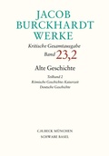 Cover: Jacob Burckhardt Werke Bd. 23,2: Alte Geschichte Teilband 2: R&ouml;mische Geschichte: Kaiserzeit. Deutsche Geschichte - C.H.BECK