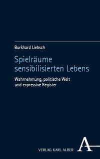 Abbildung von: Spielräume sensibilisierten Lebens - Karl Alber Verlag