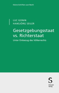 Abbildung von: Gesetzgebungsstaat vs. Richterstaat - Stämpfli Verlag AG