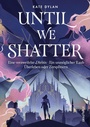 Cover: Until We Shatter - Dragonfly