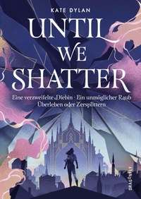 Enlarge image Cover: Until We Shatter - Dragonfly