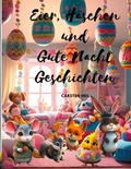 Cover: Eier, H&auml;schen und Gute Nacht Geschichten - BoD - Books on Demand