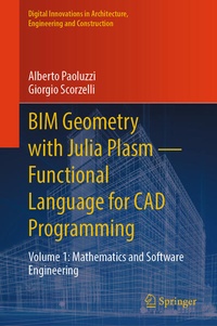 Enlarge image Cover: BIM Geometry with Julia Plasm-Functional Language for CAD Programming - Springer