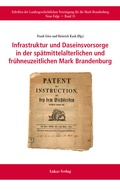 Abbildung von: Infrastruktur und Daseinsvorsorge in der spätmittelalterlichen und frühneuzeitlichen Mark Brandenburg - Lukas Verlag für Kunst- und Geistesgeschichte