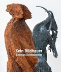 Cover: Kein Bildhauer. Thomas Duttenhoefer - Gerhard-Marcks-Stift.