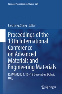 Enlarge image Cover: Proceedings of the 13th International Conference on Advanced Materials and Engineering Materials - Springer Nature Switzerland AG