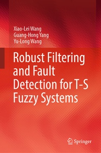Enlarge image Cover: Robust Filtering and Fault Detection for T-S Fuzzy Systems - Springer