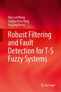 Enlarge image Cover: Robust Filtering and Fault Detection for T-S Fuzzy Systems - Springer Nature Switzerland AG