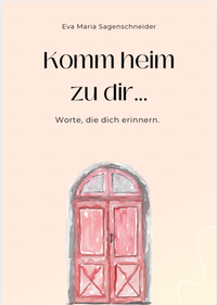 Abbildung von: Komm heim zu dir... - Reichenbacher Publishing GmbH