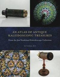 Abbildung von: An Atlas of Antique Kaleidoscopic Treasures - James L. Vendeland