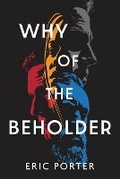 Cover: Why Of The Beholder - Puzzledust Media LLC