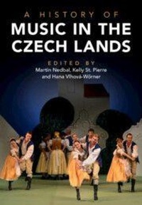 Abbildung von: A History of Music in the Czech Lands - Cambridge University Press