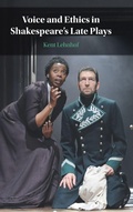 Cover: Voice and Ethics in Shakespeare's Late Plays - Cambridge University Press