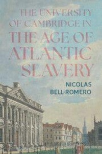 Abbildung von: The University of Cambridge in the Age of Atlantic Slavery - Cambridge University Press