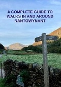 Cover: A Complete Guide To Walks in and Around Nantgwynant - Versiani Holt and Brewer