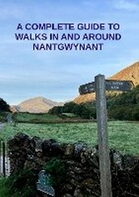 Abbildung von: A Complete Guide To Walks in and Around Nantgwynant - Versiani Holt and Brewer