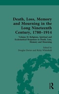 Cover: Death, Loss, Memory and Mourning in the Long Nineteenth Century, 1780-1914 - Routledge