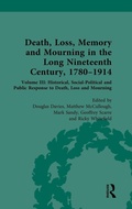 Cover: Death, Loss, Memory and Mourning in the Long Nineteenth Century, 1780-1914 - Routledge