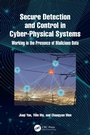 Cover: Secure Detection and Control in Cyber-Physical Systems - CRC Press