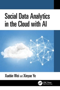Enlarge image Cover: Social Data Analytics in the Cloud with AI - CRC Press
