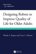 Cover: Designing Robots to Improve Quality of Life for Older Adults - CRC Press