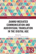 Cover: Danmu-mediated Communication and Audiovisual Translation in the Digital Age - Routledge