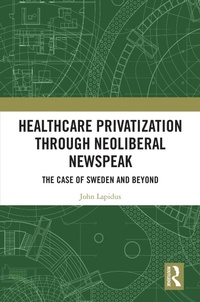 Abbildung von: Healthcare Privatization through Neoliberal Newspeak - Routledge