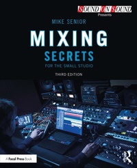 Abbildung von: Mixing Secrets for the Small Studio - Focal Press