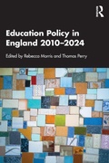 Cover: Education Policy in England 2010-2024 - Routledge