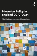 Cover: Education Policy in England 2010-2024 - Routledge