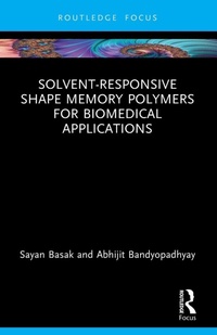 Enlarge image Cover: Solvent-Responsive Shape Memory Polymers for Biomedical Applications - CRC Press