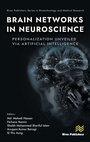 Cover: Brain Networks in Neuroscience: Personalization Unveiled Via Artificial Intelligence - River Publishers