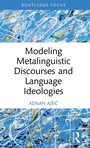 Cover: Modeling Metalinguistic Discourses and Language Ideologies - Routledge