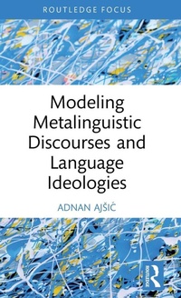 Enlarge image Cover: Modeling Metalinguistic Discourses and Language Ideologies - Routledge
