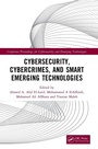Cover: Cybersecurity, Cybercrimes, and Smart Emerging Technologies - CRC Press