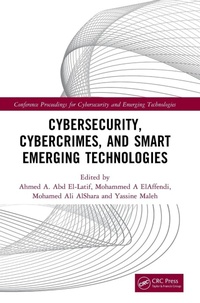 Enlarge image Cover: Cybersecurity, Cybercrimes, and Smart Emerging Technologies - CRC Press