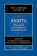 Cover: The Cambridge History of Rights: Volume 3, The Sixteenth and Seventeenth Centuries - Cambridge University Press