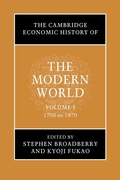 Cover: The Cambridge Economic History of the Modern World: Volume 1, 1700 to 1870 - Cambridge University Press