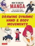 Cover: How to Create Manga: Drawing Dynamic Hand & Body Movements - Tuttle Publishing