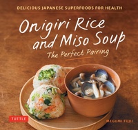 Abbildung von: Onigiri Rice & Miso Soup - the Perfect Pairing - Tuttle Publishing