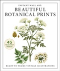 Cover: Instant Wall Art: Beautiful Botanical Prints - Adams Media Corporation