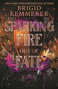 Cover: Sparking Fire Out of Fate - Bloomsbury YA
