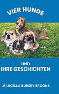 Abbildung von: Vier Hunde und ihre Geschichten - BlueInk Media Solutions