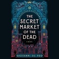 Cover: The Secret Market of the Dead - SIMON & SCHUSTER AUDIO
