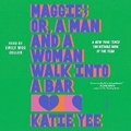 Cover: Maggie; Or, a Man and a Woman Walk Into a Bar - SIMON & SCHUSTER AUDIO