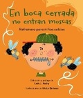 Cover: En Boca Cerrada No Entran Moscas: Refranero Para Ninos Sabios - Vista