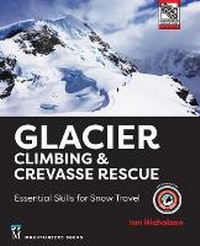 Abbildung von: Glacier Climbing & Crevasse Rescue - Mountaineers Books