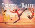 Cover: Cowboys at the Ballet - Atheneum Books for Young Readers