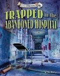 Cover: Trapped in the Abandoned Hospital - Bearport Books