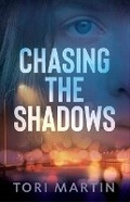 Cover: Chasing the Shadows - Tori Martin